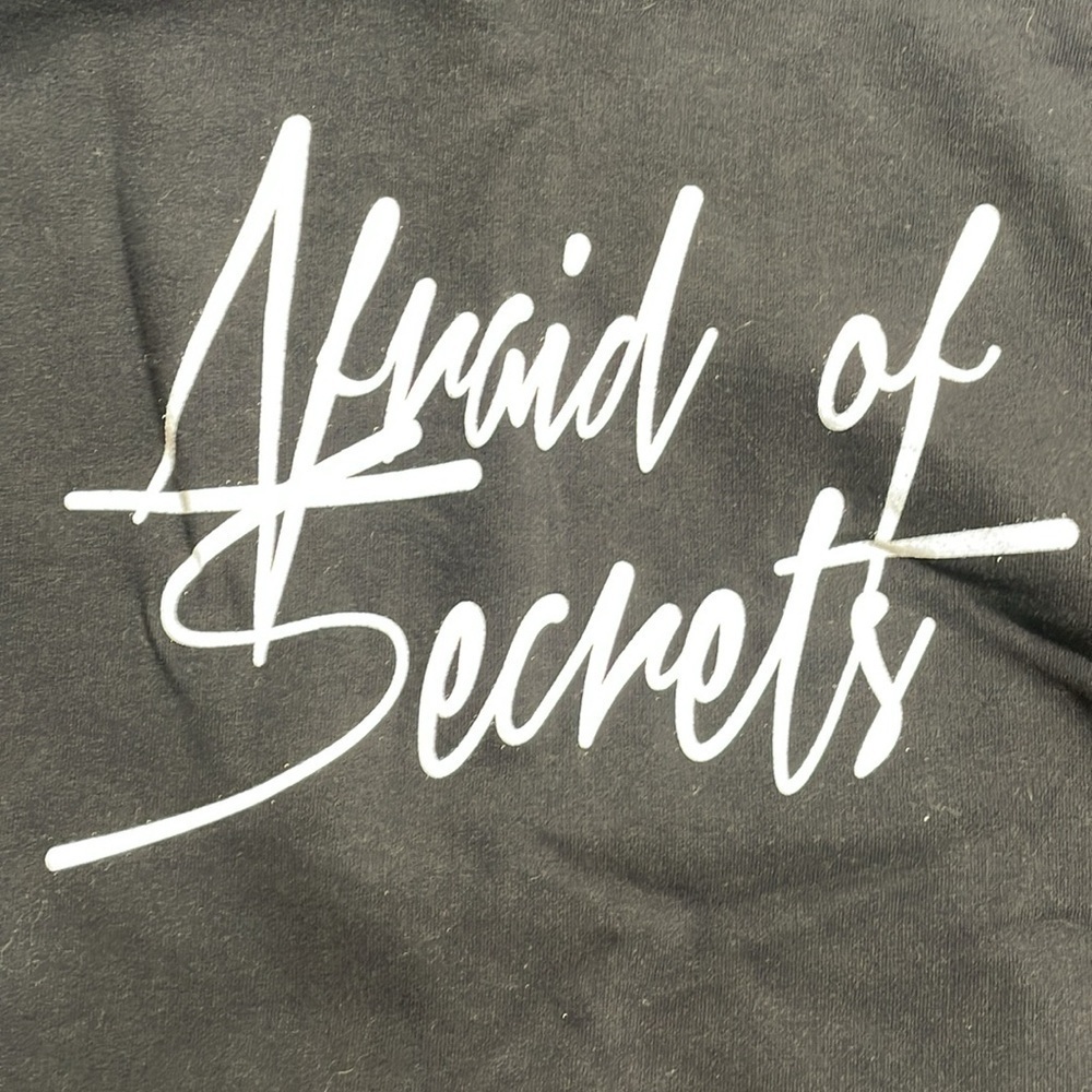 “Afraid of Secrets” custom printed sweatshirt! - Picture 2 of 4